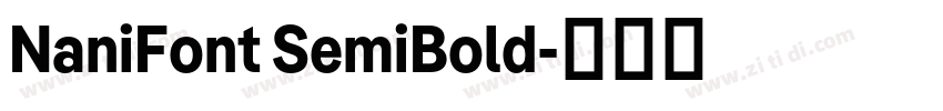 NaniFont SemiBold字体转换 NaniFont SemiBold字体转换